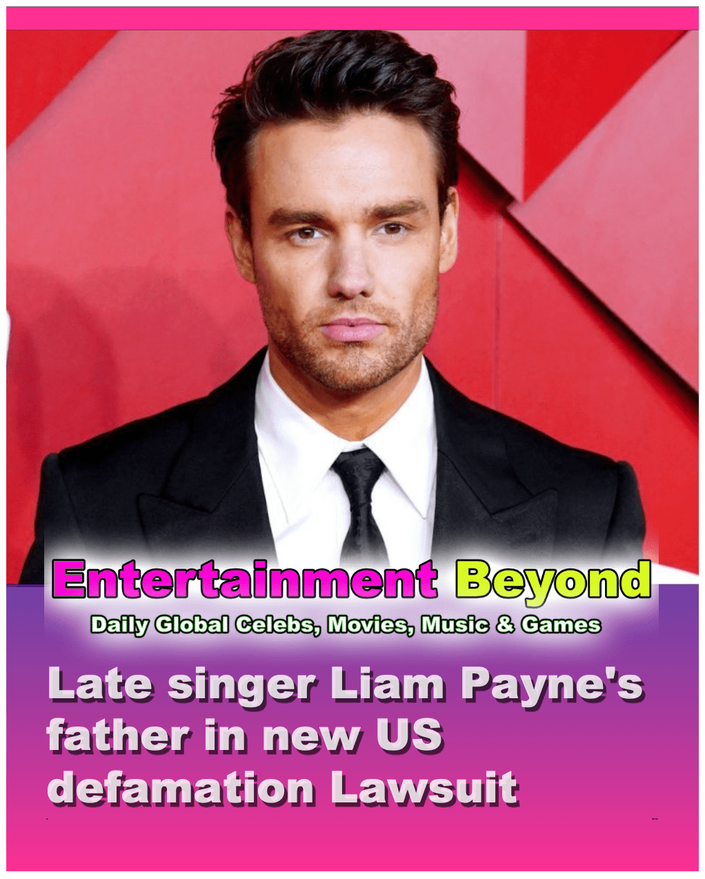 Liam Payne’s Father Named in US&nbsp;Lawsuit