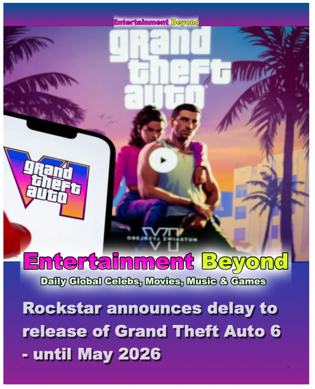 GTA 6 Release Delayed Until 2026: What Gamers Need to&nbsp;Know